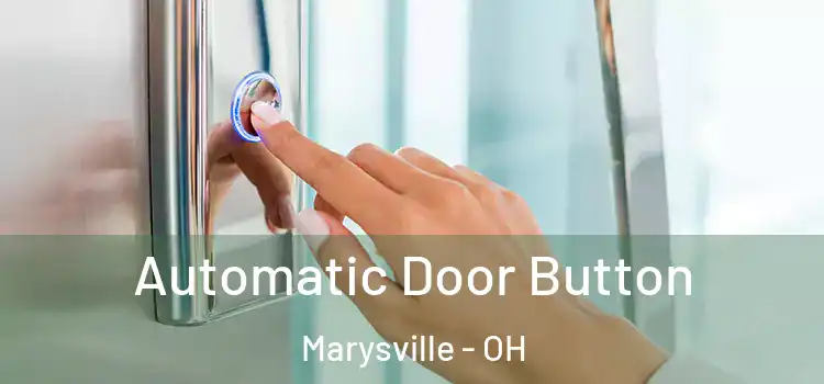  Automatic Door Button Marysville - OH