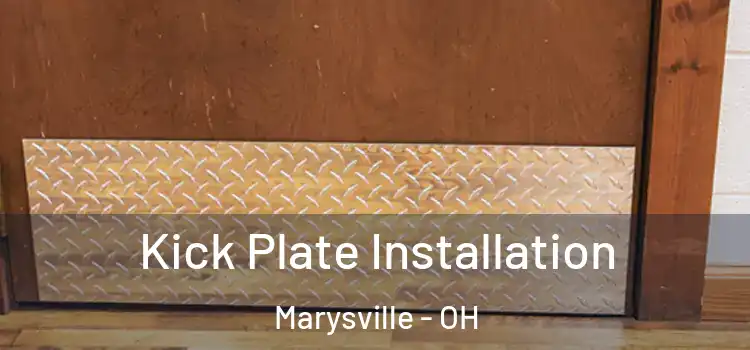 Kick Plate Installation Marysville - OH