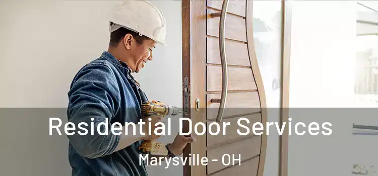 Residential Door Services Marysville - OH